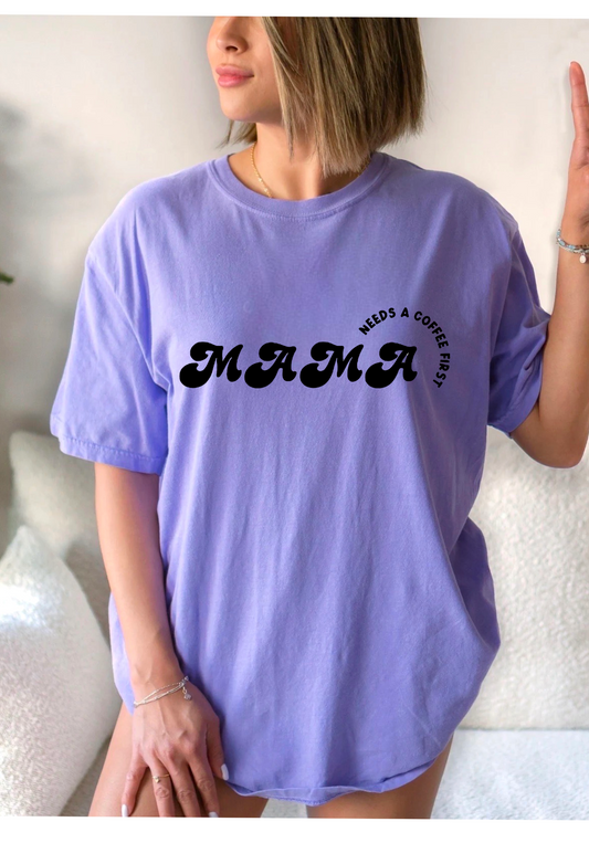 Mama Needs Coffee First