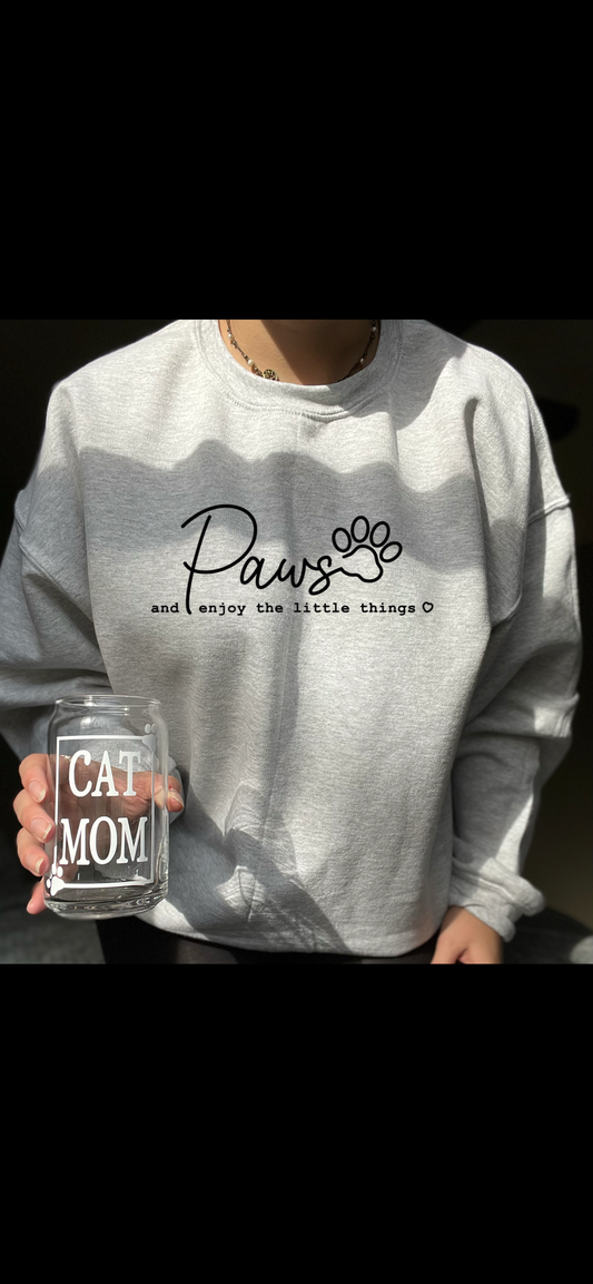 Paws and enjoy the little things crewneck